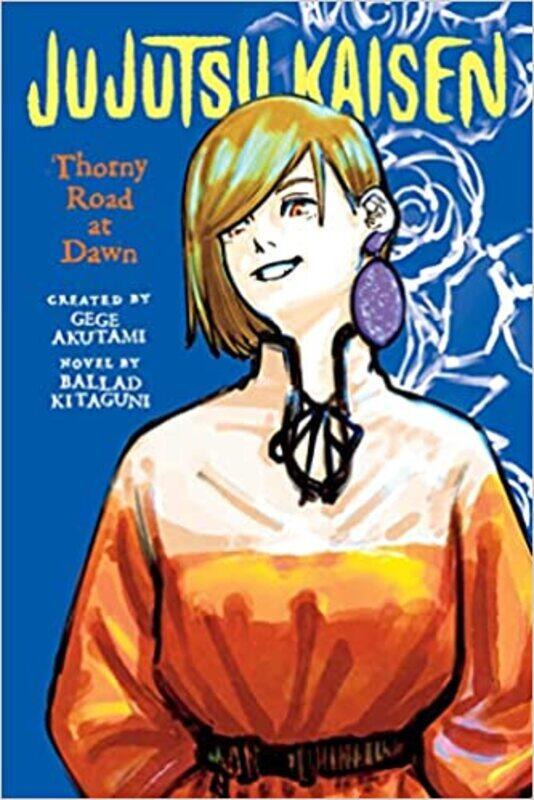 Jujutsu Kaisen: Thorny Road at Dawn (Jujutsu Kaisen Novels) Paperback by Ballad Kitaguni (Author)
Jujutsu Kaisen: Thorny Road at Dawn (Jujutsu Kaisen Novels) Paperback by Ballad Kitaguni (Author)