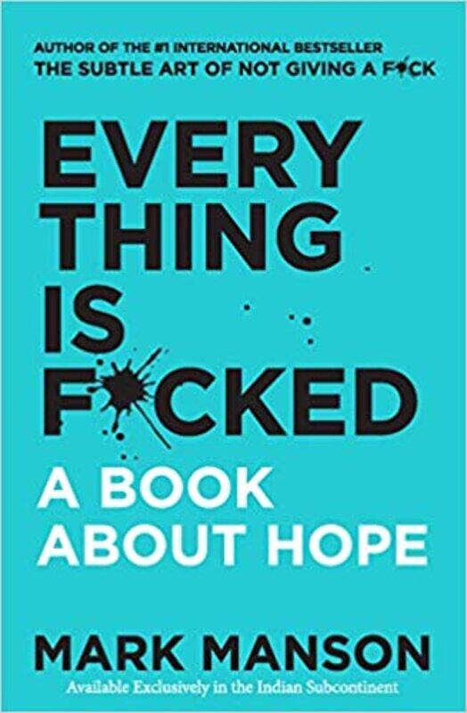 Everything Is F*cked : A Book About Hope Paperback 14 May 2019by Mark Manson (Author)
Everything Is F*cked : A Book About Hope Paperback 14 May 2019by Mark Manson (Author)