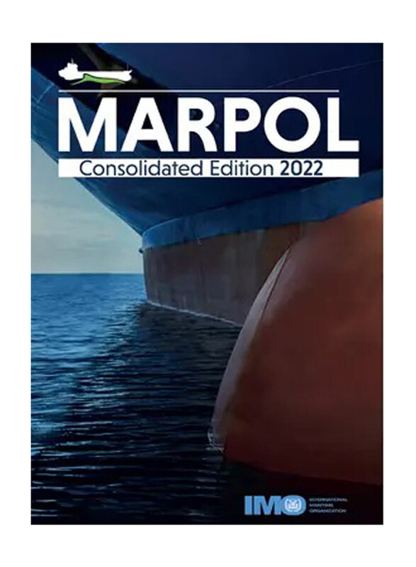 Marpol Consolidated 2022 Edition, Hardcover Book, By: International Maritime Organization
Marpol Consolidated 2022 Edition, Hardcover Book, By: International Maritime Organization