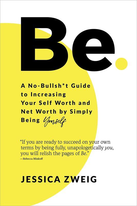 Be: A No-Bullsh*t Guide to Increasing Your Self Worth and Net Worth by Simply Being Yourself
Be: A No-Bullsh*t Guide to Increasing Your Self Worth and Net Worth by Simply Being Yourself