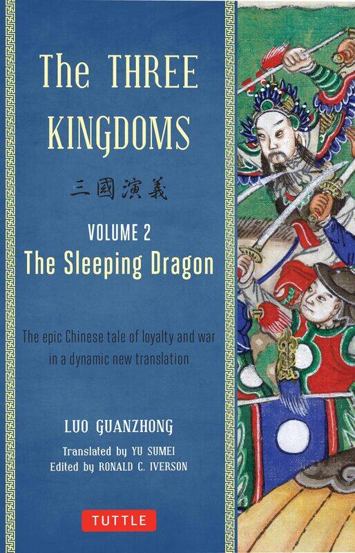 The Three Kingdoms, Volume 2: The Sleeping Dragon: The Epic Chinese Tale of Loyalty and War in a Dyna
The Three Kingdoms, Volume 2: The Sleeping Dragon: The Epic Chinese Tale of Loyalty and War in a Dyna