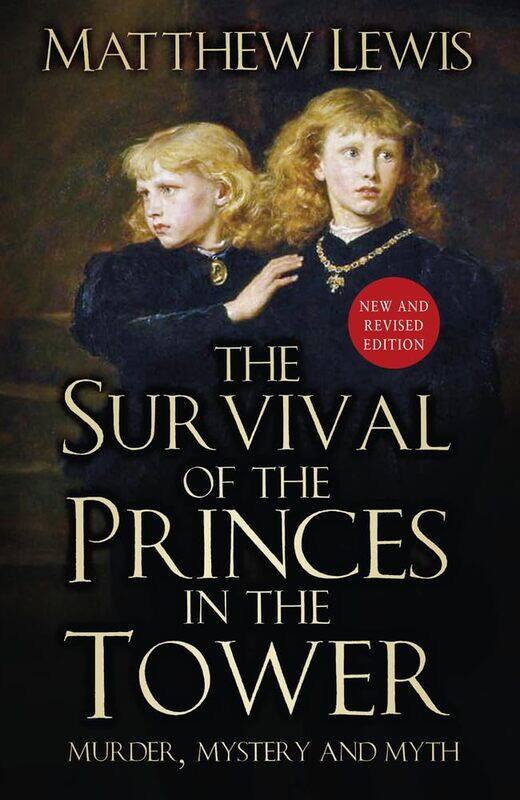 The History Press Ltd Survival of the Princes in the Tower: Murder, Mystery and Myth
The History Press Ltd Survival of the Princes in the Tower: Murder, Mystery and Myth