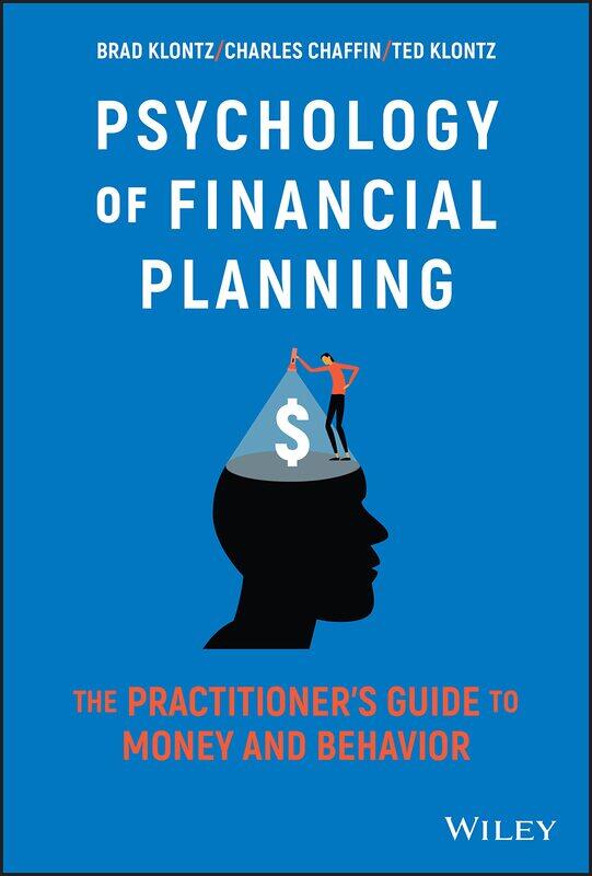 Psychology of Financial Planning: The Practitioner's Guide to Money and Behavior
Psychology of Financial Planning: The Practitioner's Guide to Money and Behavior