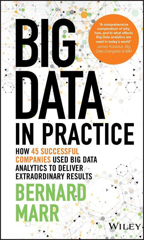 Big Data in Practice: How 45 Successful Companies Used Big Data Analytics to Deliver Extraordinary Results
Big Data in Practice: How 45 Successful Companies Used Big Data Analytics to Deliver Extraordinary Results