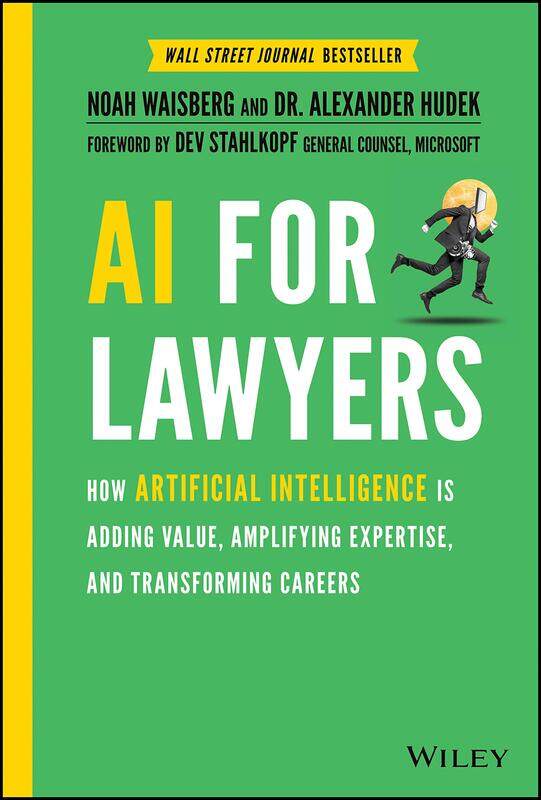 WILEY AI For Lawyers - How Artificial Intelligence is Adding Value, Amplifying Expertise, and Transforming Careers
WILEY AI For Lawyers - How Artificial Intelligence is Adding Value, Amplifying Expertise, and Transforming Careers