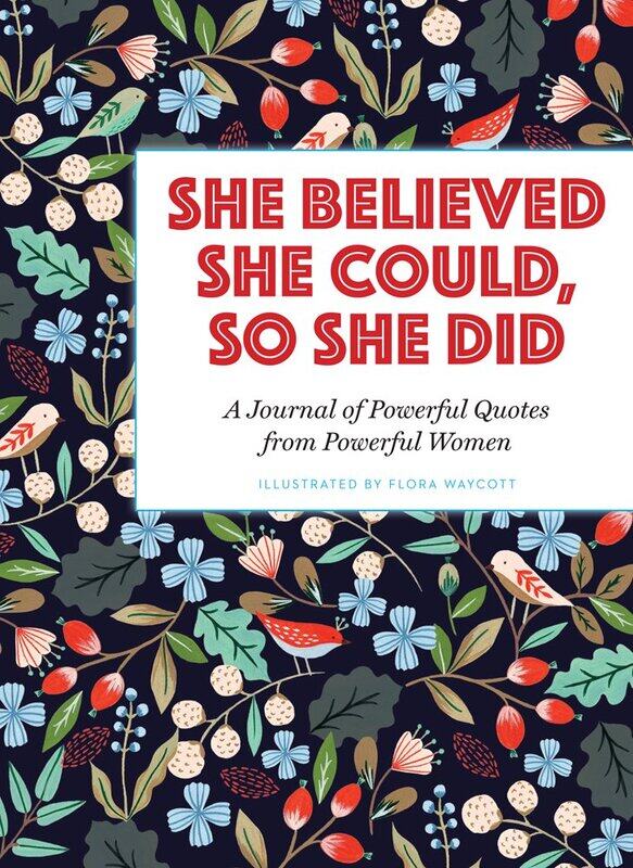 She Believed She Could, So She Did: A Journal of Powerful Quotes from Powerful Women
She Believed She Could, So She Did: A Journal of Powerful Quotes from Powerful Women