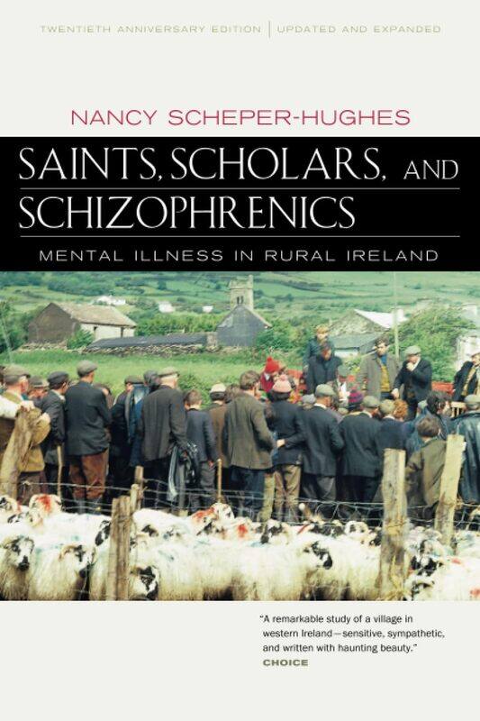 Saints, Scholars, and Schizophrenics: Mental Illness in Rural Ireland, Twentieth Anniversary Edition, Updated and Expanded
Saints, Scholars, and Schizophrenics: Mental Illness in Rural Ireland, Twentieth Anniversary Edition, Updated and Expanded