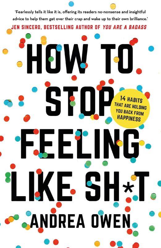 Yellow Kite How to Stop Feeling Like Sh*t: 14 habits that are holding you back from happiness
Yellow Kite How to Stop Feeling Like Sh*t: 14 habits that are holding you back from happiness