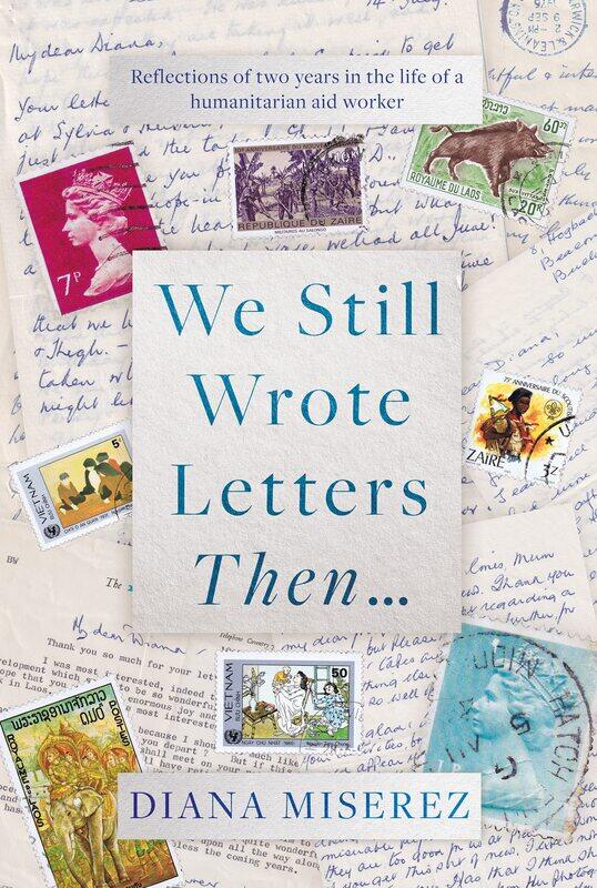 We Still Wrote Letters Then...: Reflections of two years in the life of a humanita
We Still Wrote Letters Then...: Reflections of two years in the life of a humanita