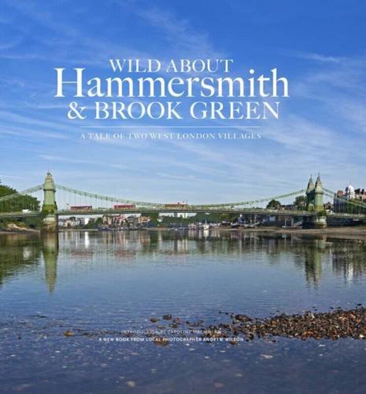 Wild About Hammersmith and Brook Green: The Tale of Two West London Villages
Wild About Hammersmith and Brook Green: The Tale of Two West London Villages