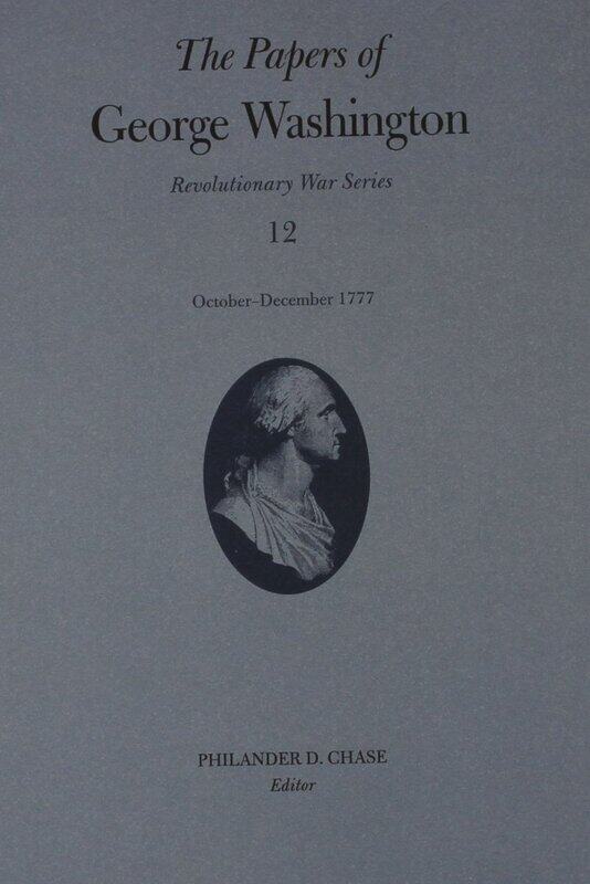 The Papers of George Washington v.12; Revolutionary War Series;October-December 1777
The Papers of George Washington v.12; Revolutionary War Series;October-December 1777