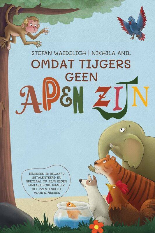 Omdat tijgers geen apen zijn.: Iedereen is begaafd, getalenteerd en speciaal op z
Omdat tijgers geen apen zijn.: Iedereen is begaafd, getalenteerd en speciaal op z