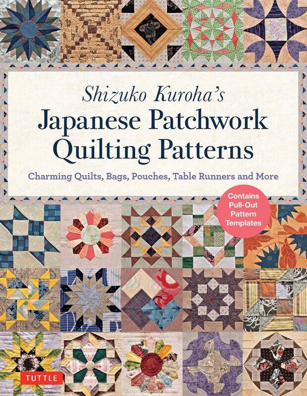 Tuttle Publishing Shizuko Kuroha's Japanese Patchwork Quilting Patterns: Charming Quilts, Bags, Pouches, Table Runners and More
Tuttle Publishing Shizuko Kuroha's Japanese Patchwork Quilting Patterns: Charming Quilts, Bags, Pouches, Table Runners and More