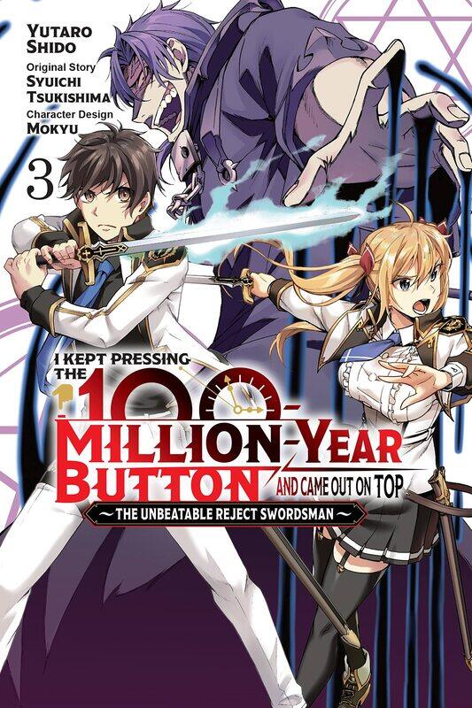 I Kept Pressing the 100-Million-Year Button and Came Out on Top, Vol. 3 (manga): The Unbeatable Reject Swordsman
I Kept Pressing the 100-Million-Year Button and Came Out on Top, Vol. 3 (manga): The Unbeatable Reject Swordsman