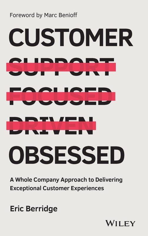 Customer Obsessed: A Whole Company Approach to Delivering Exceptional Customer Experiences
Customer Obsessed: A Whole Company Approach to Delivering Exceptional Customer Experiences