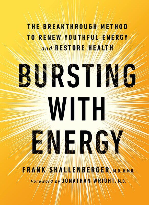 Bursting with Energy: The Breakthrough Method to Renew Youthful Energy and Restore Health, 2nd Edition
Bursting with Energy: The Breakthrough Method to Renew Youthful Energy and Restore Health, 2nd Edition
