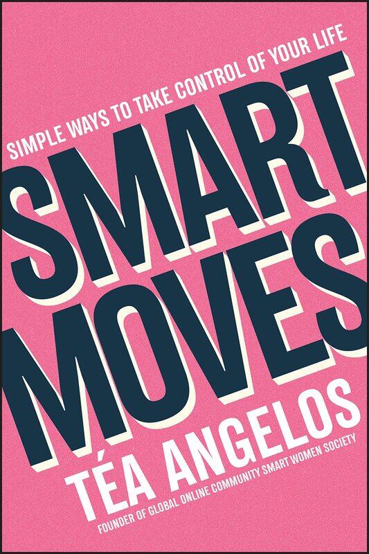 Smart Moves: Simple Ways to Take Control of Your Life - Money, Career, Wellbeing, Love
Smart Moves: Simple Ways to Take Control of Your Life - Money, Career, Wellbeing, Love