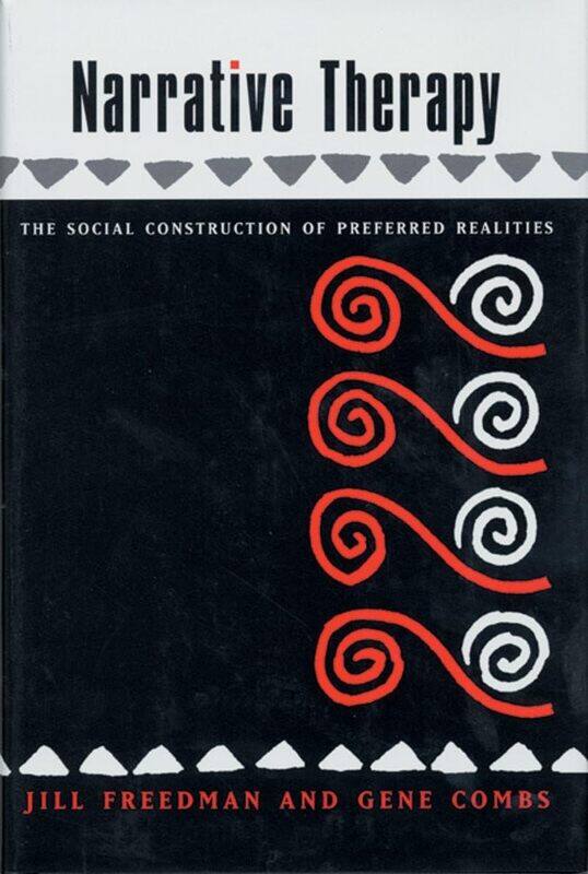 W. W. Norton & Company Narrative Therapy: The Social Construction of Preferred Realities
W. W. Norton & Company Narrative Therapy: The Social Construction of Preferred Realities
