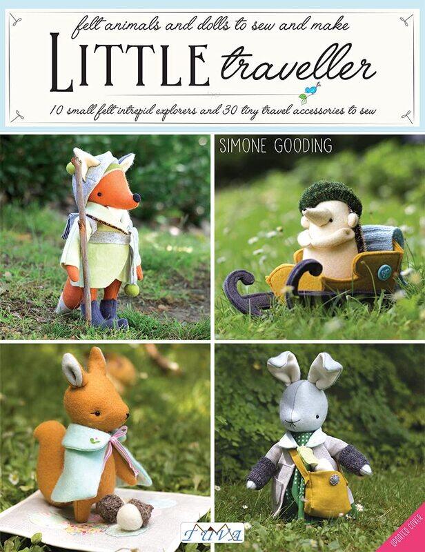 Little Traveller: 10 Small Felt Intrepid Explorers and Over 30 Tiny Travel Accessories to Sew
Little Traveller: 10 Small Felt Intrepid Explorers and Over 30 Tiny Travel Accessories to Sew