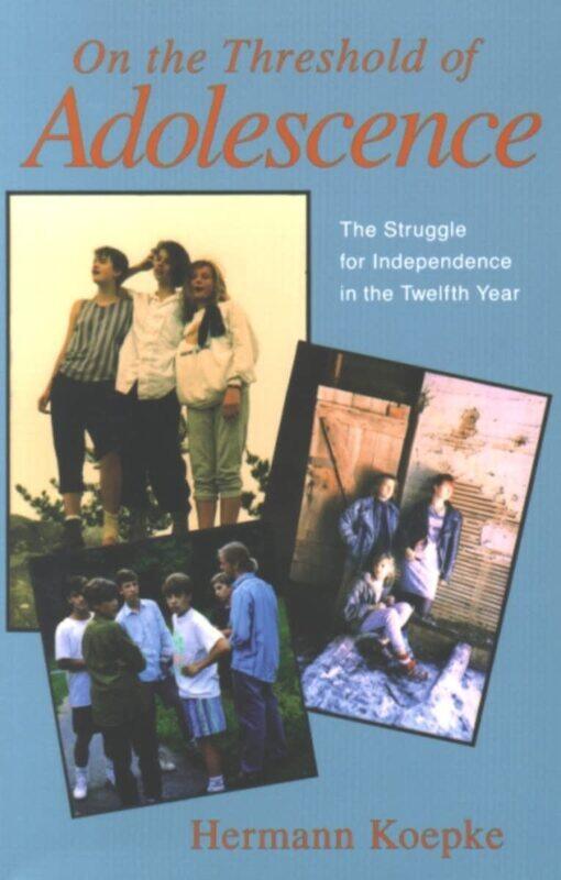 On the Threshold of Adolescence: The Struggle for Independence in the Twelfth Year
On the Threshold of Adolescence: The Struggle for Independence in the Twelfth Year