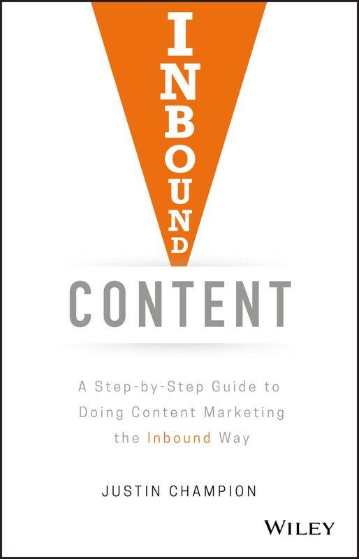 WILEY Inbound Content: A Step-by-Step Guide To Doing Content Marketing the Inbound Way
WILEY Inbound Content: A Step-by-Step Guide To Doing Content Marketing the Inbound Way