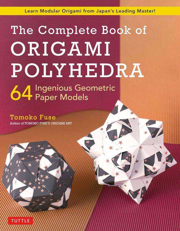 Tuttle Publishing The Complete Book of Origami Polyhedra: 64 Ingenious Geometric Paper Models (Learn Modular Origami from Japan's Leading Master!)
Tuttle Publishing The Complete Book of Origami Polyhedra: 64 Ingenious Geometric Paper Models (Learn Modular Origami from Japan's Leading Master!)