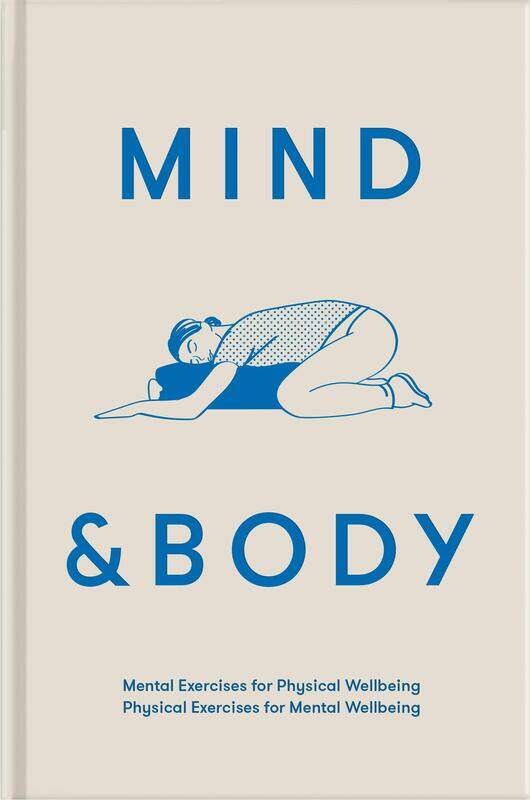Mind & Body: mental exercises for physical wellbeing; physical exercises for mental wellbeing
Mind & Body: mental exercises for physical wellbeing; physical exercises for mental wellbeing