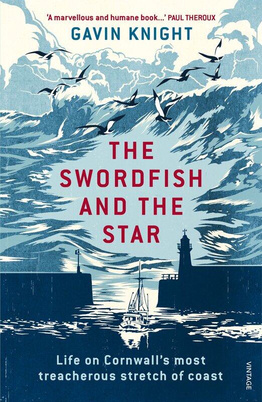 The Swordfish and the Star: Life on Cornwall's most treacherous stretch of coast
The Swordfish and the Star: Life on Cornwall's most treacherous stretch of coast