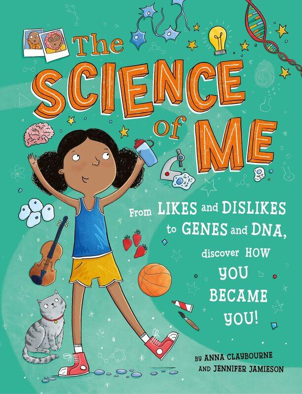 The Science of Me: From likes and dislikes to genes and DNA, discover how you became YOU!
The Science of Me: From likes and dislikes to genes and DNA, discover how you became YOU!