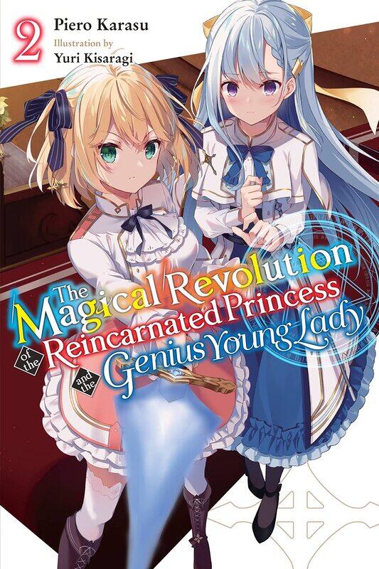 The Magical Revolution of the Reincarnated Princess and the Genius Young Lady, Vol. 2 (novel)
The Magical Revolution of the Reincarnated Princess and the Genius Young Lady, Vol. 2 (novel)