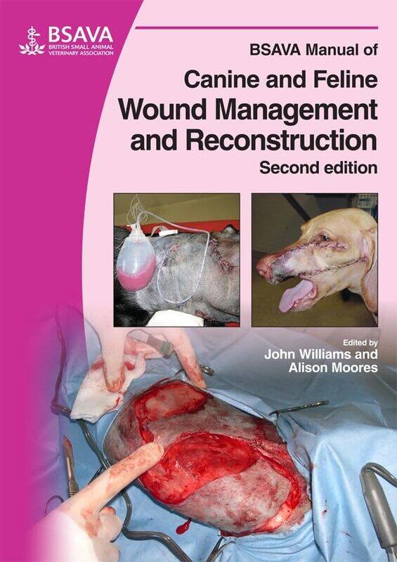 WILEY BSAVA Manual of Canine and Feline Wound Management and Reconstruction: 7
WILEY BSAVA Manual of Canine and Feline Wound Management and Reconstruction: 7