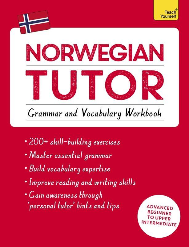 Teach Yourself Norwegian Tutor: Grammar and Vocabulary Workbook (Learn Norwegian with ): Advanced beginner to upper intermediate course
Teach Yourself Norwegian Tutor: Grammar and Vocabulary Workbook (Learn Norwegian with ): Advanced beginner to upper intermediate course