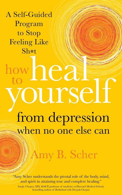 How to Heal Yourself from Depression When No One E: A Self-Guided Program to Stop Feeling Like Sh*t
How to Heal Yourself from Depression When No One E: A Self-Guided Program to Stop Feeling Like Sh*t