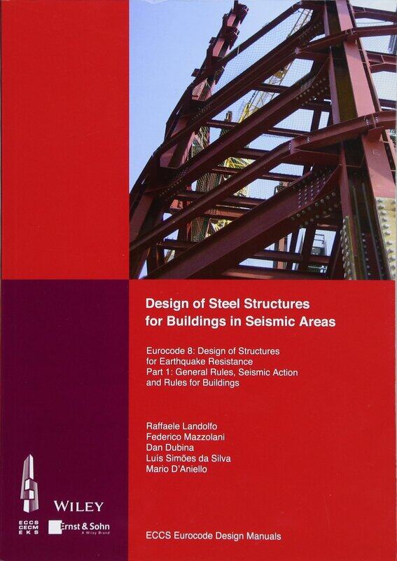 Design of Steel Structures for Buildings in Seismic Areas: Eurocode 8: Design of Structures for Earthquake Resistance. Part 1: General Rules, Seismic
Design of Steel Structures for Buildings in Seismic Areas: Eurocode 8: Design of Structures for Earthquake Resistance. Part 1: General Rules, Seismic