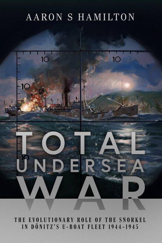 Total Undersea War: The Evolutionary Role of the Snorkel in Donitz's U-boat Fleet 1944-1945
Total Undersea War: The Evolutionary Role of the Snorkel in Donitz's U-boat Fleet 1944-1945