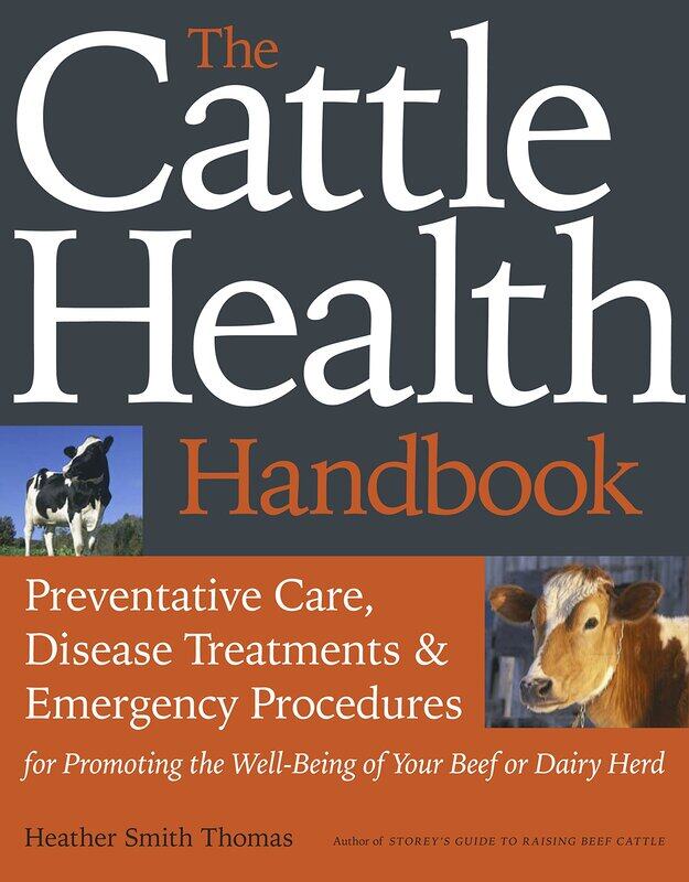 The Cattle Health Handbook: Preventive Care, Disease Treatments & Emergency Procedures for Promoting the Well-Being of Your Beef or Dairy Herd
The Cattle Health Handbook: Preventive Care, Disease Treatments & Emergency Procedures for Promoting the Well-Being of Your Beef or Dairy Herd
