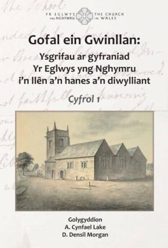 Gofal ein Gwinllan: Ysgrifau ar Gyfraniad yr Eglwys yng Nghymru I'n Llen A'n Hanes A'n Diwylliant
Gofal ein Gwinllan: Ysgrifau ar Gyfraniad yr Eglwys yng Nghymru I'n Llen A'n Hanes A'n Diwylliant