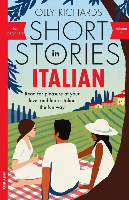 Short Stories in Italian for Beginners - Volume 2: Read for pleasure at your level, expand your vocabulary and learn Italian the fun way with Teach Yo
Short Stories in Italian for Beginners - Volume 2: Read for pleasure at your level, expand your vocabulary and learn Italian the fun way with Teach Yo
