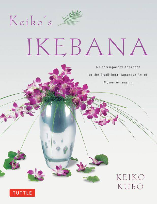 Keiko's Ikebana: A Contemporary Approach to the Traditional Japanese Art of Flower Arranging
Keiko's Ikebana: A Contemporary Approach to the Traditional Japanese Art of Flower Arranging
