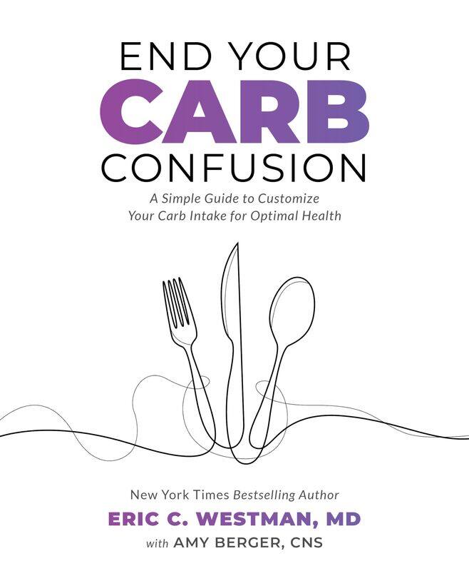 End Your Carb Confusion: A Simple Guide for Losing Weight and Reclaiming Your Health with a Diet You Can Stick to for Life
End Your Carb Confusion: A Simple Guide for Losing Weight and Reclaiming Your Health with a Diet You Can Stick to for Life