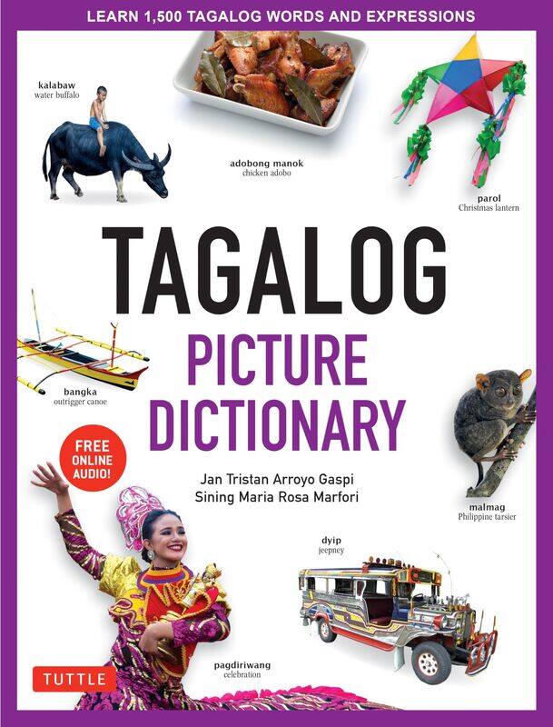 Tagalog Picture Dictionary: Learn 1500 Tagalog Words and Expressions - The Perfect Resource for Visual Learners of All Ages (Includes Online Audio)
Tagalog Picture Dictionary: Learn 1500 Tagalog Words and Expressions - The Perfect Resource for Visual Learners of All Ages (Includes Online Audio)
