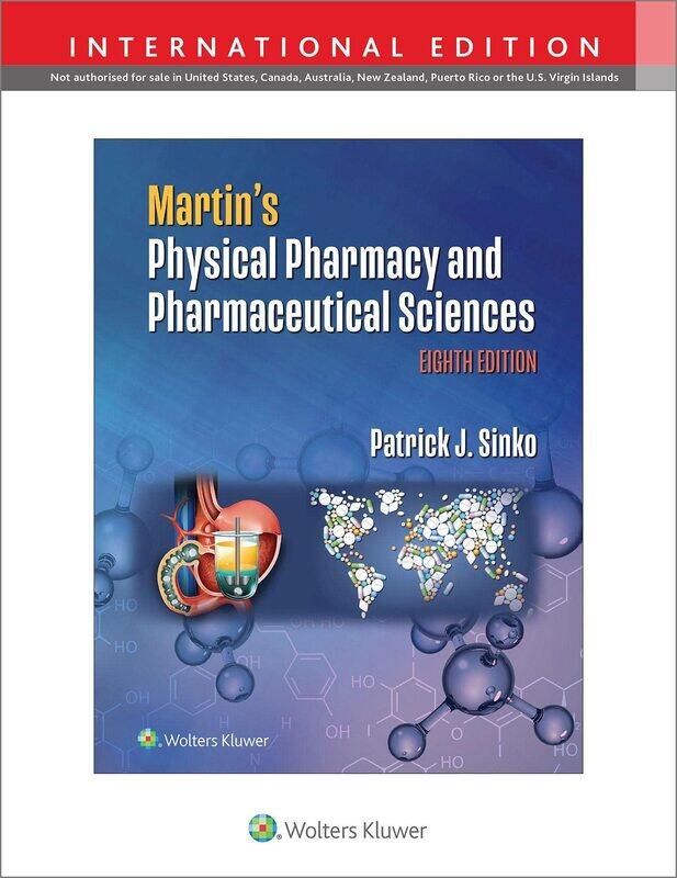 Martin's Physical Pharmacy and Pharmaceutical Sciences, International Edition 8e
Martin's Physical Pharmacy and Pharmaceutical Sciences, International Edition 8e