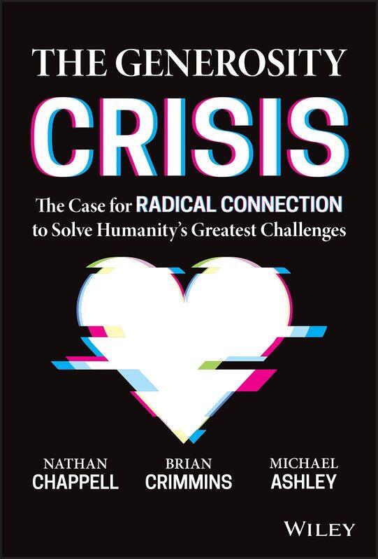 WILEY The Generosity Crisis: The Case for Radical Connection to Solve Humanity's Greatest Challenges
WILEY The Generosity Crisis: The Case for Radical Connection to Solve Humanity's Greatest Challenges