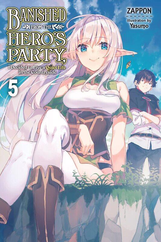 Banished from the Hero's Party, I Decided to Live a Quiet Life in the Countryside, Vol. 5 LN
Banished from the Hero's Party, I Decided to Live a Quiet Life in the Countryside, Vol. 5 LN