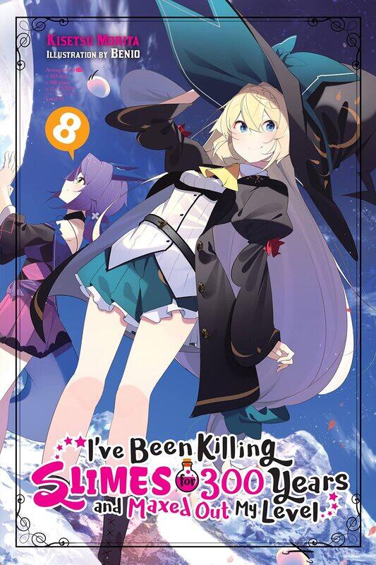 I've Been Killing Slimes for 300 Years and Maxed Out My Level, Vol. 8 (light novel)
I've Been Killing Slimes for 300 Years and Maxed Out My Level, Vol. 8 (light novel)