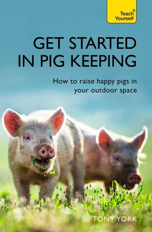 Teach Yourself Get Started In Pig Keeping: How to raise happy pigs in your outdoor space
Teach Yourself Get Started In Pig Keeping: How to raise happy pigs in your outdoor space