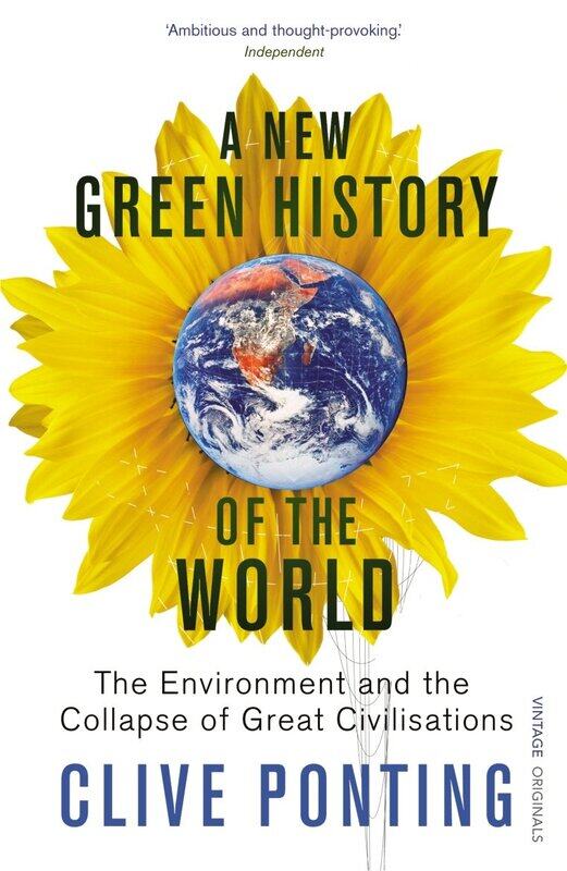 A New Green History Of The World: The Environment and the Collapse of Great Civilizations
A New Green History Of The World: The Environment and the Collapse of Great Civilizations