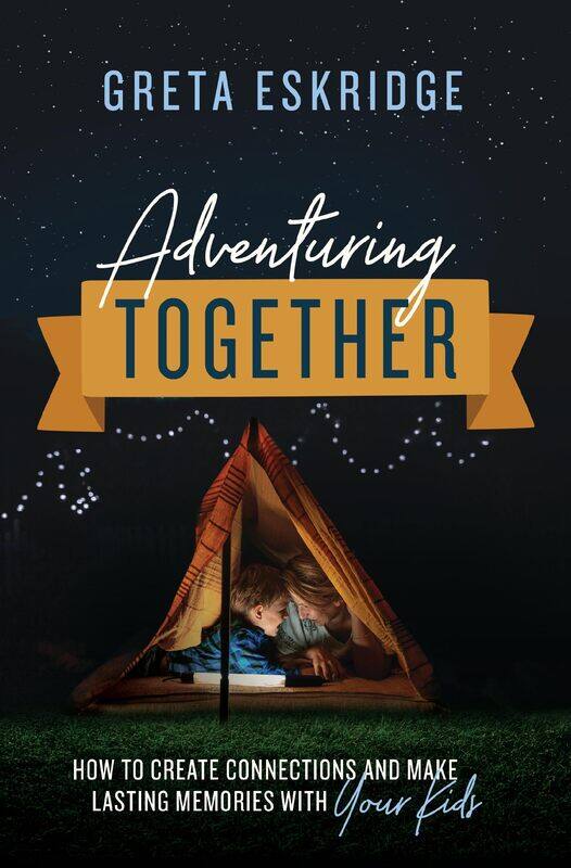 Adventuring Together: How to Create Connections and Make Lasting Memories with Your Kids
Adventuring Together: How to Create Connections and Make Lasting Memories with Your Kids
