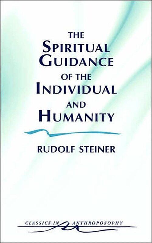 The Spiritual Guidance of the Individual and Humanity: Some Results of Spiritual-Scientific Research into Human History and Development
The Spiritual Guidance of the Individual and Humanity: Some Results of Spiritual-Scientific Research into Human History and Development
