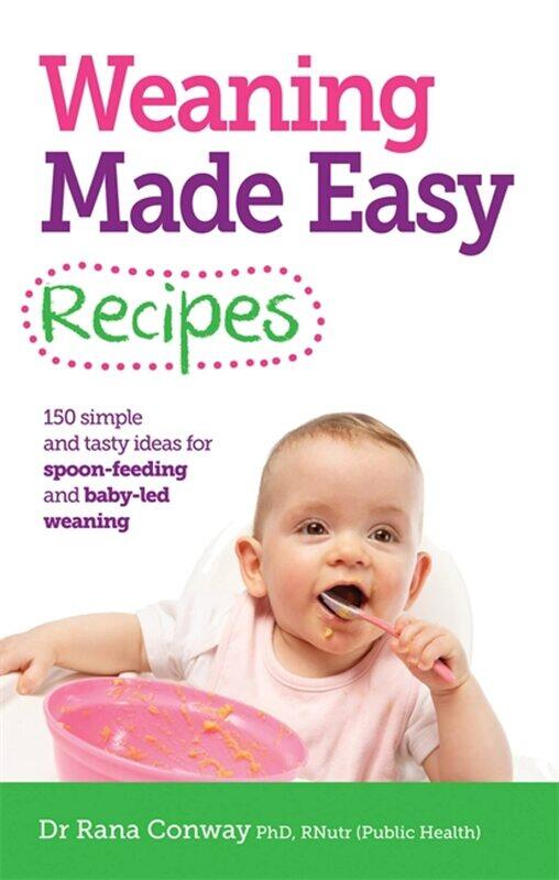 Weaning Made Easy Recipes: Simple and tasty ideas for spoon-feeding and baby-led weaning
Weaning Made Easy Recipes: Simple and tasty ideas for spoon-feeding and baby-led weaning